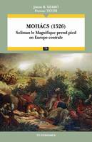 Mohacs (1526), Soliman le magnifique prend pied en Europe centrale