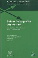 Autour de la qualité des normes, Actes du colloque d'Aix-en-Provence des 24 et 25 octobre 2008