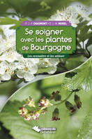 Se soigner avec les plantes de Bourgogne, Les connaître et les utiliser