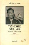 Tennessee Williams, l'oiseau sans pattes