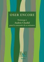 Oser encore, Hommage à andrée chedid pour le centenaire de sa naissance