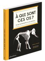 À qui sont ces os ?, Un jeu de devinettes sur les animaux