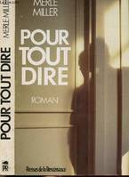 Pour tout dire : roman [Paperback] Miller, Merle and Dumas, Marie-Hélène, roman