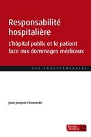 Responsabilité hospitalière, L'hôpital public et le patient face aux dommages médicaux