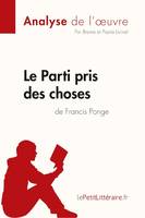 Le Parti pris des choses de Francis Ponge (Analyse de l'oeuvre), Analyse complète et résumé détaillé de l'oeuvre