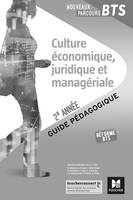 Nouveaux Parcours - CULTURE ÉCONOMIQUE, JURIDIQUE ET MANAGÉRIALE BTS 2e année Éd 2019 Guide pédago