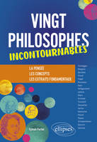 Vingt philosophes incontournables, La pensée, les concepts, les extraits fondamentaux