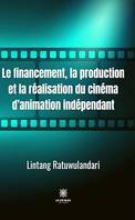 Le financement, la production et la réalisation du cinéma d’animation indépendant, Essai