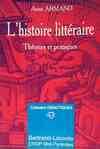 L'histoire littéraire. Théories et pratiques, théories et pratiques