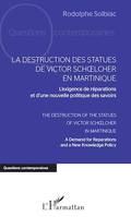 La destruction des statues de Victor Schoelcher en Martinique, L'exigence de réparations et d'une nouvelle politique des savoirs - The Destruction of the Statues of Victor Schoelcher in Martinique