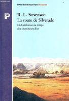 La route de Silverado - En Californie au temps des chercheurs d'or - Collection Petite Bibliothèque Payot/Voyageurs n°57., en Californie au temps des chercheurs d'or