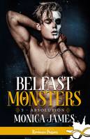 3, Absolution, Belfast monsters, T3