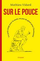 Sur le pouce, Un petit doigt pour la main, un pas de géant pour l'humanité