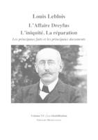 6, L'Affaire Dreyfus. L'iniquité. La réparation. Les principaux faits et documents (volume 6)