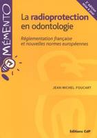 La radioprotection en odontologie, Réglementation française et nouvelles normes européennes