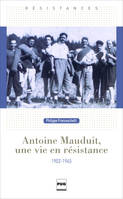 Antoine Mauduit, une vie en résistance, 1902-1945