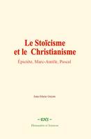 Le Stoïcisme et le Christianisme, Épictète, Marc-Aurèle, Pascal