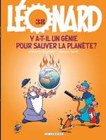 38, Léonard - Tome 38, Y a-t-il un génie pour sauver la planète ?