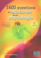 1.600 questions en anatomie et en physiologie, 3EME EDITION - LES FONDAMENTAUX