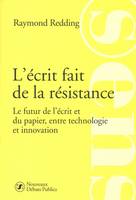 L'écrit fait de la résistance, Le futur de l'écrit et du papier, entre technologie et innovation