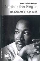 Martin Luther King Jr., un homme et son rêve