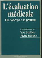 L'évaluation médicale - du concept à la pratique, du concept à la pratique