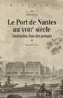 Le Port de Nantes au XVIIIe siècle, Construction d'une aire portuaire