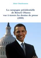 La campagne présidentielle de Barack Obama à travers les dessins de presse (2008)
