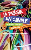 La poésie en cavale. Intermittences poétiques, Recueil de Poésie urbaine