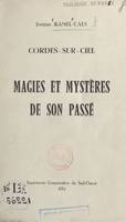 Cordes-sur-Ciel, Magies et mystères de son passé