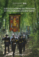 Sur les chemins des pardons et pèlerinages en Bretagne