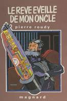 Le rêve éveillé de mon oncle, Chronique du passé, histoires à rêver pour les enfants des villes