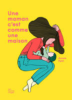 Une maman, c'est comme une maison