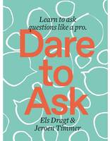 Dare to Ask Learn to Ask Questions Like a Pro /anglais