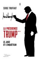 La présidence Trump **, Le juge et l'enquêteur