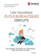 Les nouveaux outils bureautiques gratuits, Collaborer, échanger et s'organiser avec les outils du web