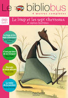 Le Bibliobus N° 14 CP/CE1 - Le Loup et les sept chevreaux - Livre de l'élève - Ed.2006, 4 oeuvres complètes