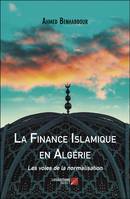 La Finance Islamique en Algérie, Les voies de la normalisation