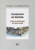 Construire en bûches selon la technique du bois cordé, SELON LA TECHNIQUE DU BOIS CORDE