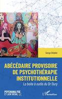 Abécédaire provisoire de psychothérapie institutionelle, La boite à outils du Dr Oury