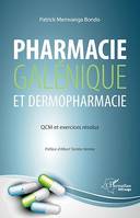 Pharmacie galénique et dermopharmacie, QCM et exercices résolus