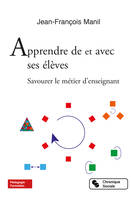 Apprendre de et avec ses élèves, Savourer le métier d'enseignant