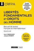 Libertés fondamentales et droits de l'homme - CRFPA - Examen national Session 2022, Recueil de textes français et internationaux. Grand oral - Ouvrage autorisé à l'examen d'accès au CRFPA Association des directeurs d'IEJ