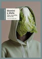 Uomini e diete, Cibo, maschilità, stili di vita