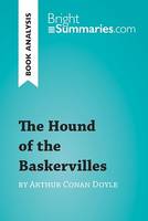 The Hound of the Baskervilles by Arthur Conan Doyle (Book Analysis), Detailed Summary, Analysis and Reading Guide