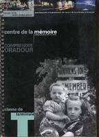 Centre de la mémoire Oradour-su-rGlane comprendre Oradour - questionnaire d'exploitation du centre de la mémoire d'Oradour - Classe de terminale - Collection cahiers pédagogiques., 1920-10 juin1944
