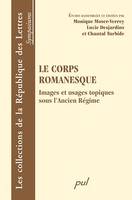 Le corps romanesque, images et usages topiques sous l'Ancien Régime