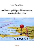 Haïti et sa politique d'impesanteur ou gravitation zéro