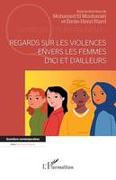 Regards sur les violences  envers les femmes  d'ici et d'ailleurs