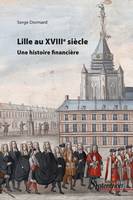 Lille au XVIIIe siècle, Une histoire financière